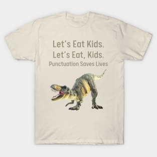 Punctuation Matters Tee - "Let's Eat Kids" vs "Let's Eat, Kids" Dinosaur Shirt, Sarcastic Educator Gift, Grammar Nerd Present T-Shirt